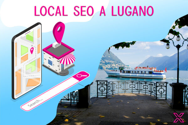 Local SEO Lugano: come migliorare la visibilità nella città 